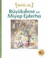 Büyükanne ve Miyop Ejderha - Ak, Behic