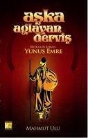 Aska Aglayan Dervis Yunus Emre - Ulu, Mahmut