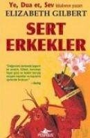 Sert Erkekler - Gilbert, Elizabeth