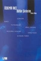 Bütün Siirlerim Birinci Kitap - Ince, Özdemir