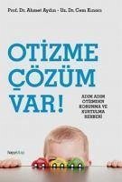 Otizme Cözüm Var - Aydin, Ahmet; Kinaci, Cem