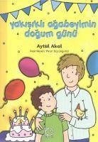 Yakisikli Agabeyimin Dogum Günü - Akal, Aytül