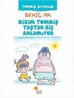 Tombis Kitaplar 2 - Bizim Tombis Tastan Hic Anlamiyor - Ak, Behic