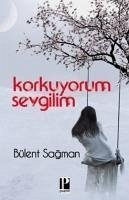 Korkuyorum Sevgilim - Sagman, Bülent