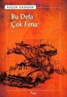 Bu Defa Cok Fena - iskender (Derman iskender Över), Kücük