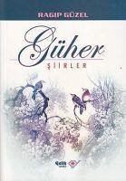 Güher; Siirler - Güzel, Ragip