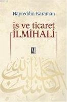 Is ve Ticaret Ilmihali - Karaman, Hayreddin