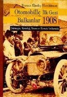Otomobille Ilk Gezi Balkanlar 1908 - Kinsley Hutchinson, Frances