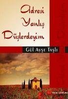 Adresi Yanlis Düslerdeyim - Ayse Tasli, Gül