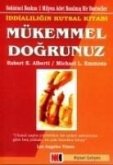 Mükemmel Dogrunuz; Iddialiligin Kutsal Kitabi