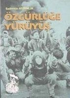 Özgürlüge Yürüyüs - Aydinlik, Sadrettin