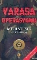 Yarasa Operasyonu - Isik, Mithat