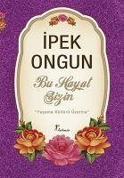 Bu Hayat Sizin - Ongun, Ipek