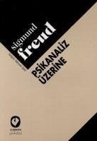 Psikanaliz Üzerine - Freud, Sigmund