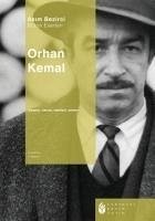 Orhan Kemal - Yasami, Sanati, Eserleri, Anilari - Bezirci, Asim