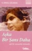 Aska Bir Sans Daha - Ask Bir Sonsuzluk Özlemidir