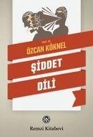 Siddet Dili - Köknel, Özcan