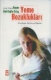 Yeme Bozukluklari; Anoreksiya, Bulimia ve Digerleri