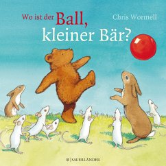 Wo ist der Ball, kleiner Bär? - Wormell, Chris