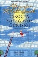 Iskoc Sokaginda Gün Isigi - McCall Smith, Alexander