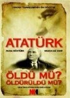 Atatürk Öldü Mü Öldürüldü Mü - Göktürk, Musa; Ali izzet, Hasan