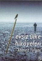 Evsiz Ülke Hikayeleri - Tulgar, Ahmet