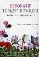 Dekoratif Türkiye Bitkileri Decorative Turkish Plants; Fotograflari Ile 500 Bitki - Tuzlaci, Ertan