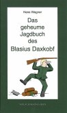 Das geheume Jagdbuch des Blasius Daxkobf. Dieter Themel liest Jagag'schichtlan.