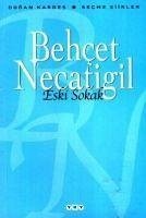 Eski Sokak - Necatigil, Behcet