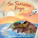 Su Samuru Koyu; Bir Rahatlama Hikayesi