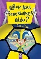 Oglum Nasil Fenerbahceli Oldu - Tan, Canan