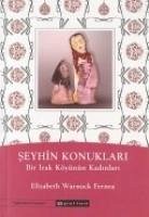 Seyhin Konuklari; Bir Irak Köyünün Kadinlari - Warnock Fernea, Elizabeth