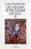 Dünyanin Sonundaki Dünya - Sepulveda, Luis