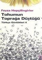 Tohumun Topraga Düstügü; Türkce Günlükleri - 4 - Hepcilingirler, Feyza