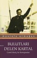 Bulutlari Delen Kartal; Cemil Meric ile Konusmalar - Armagan, Mustafa