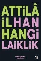 Hangi Laiklik - Ilhan, Attila