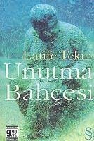 Unutma Bahcesi - Tekin, Latife