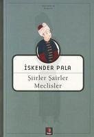 Siirler Sairler Meclisler - Pala, Iskender