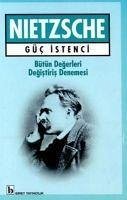 Güc Istenci - Wilhelm Nietzsche, Friedrich