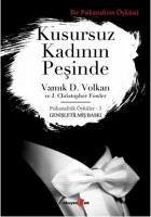 Kusursuz Kadinin Pesinde - D. Volkan, Vamik; Christopher Fowler, J.