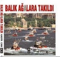 Balik Agalara Takildi - Can, Kadir