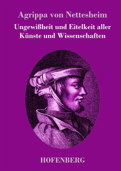 Ungewißheit und Eitelkeit aller Künste und Wissenschaften - Nettesheim, Agrippa von