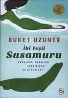 Iki Yesil Susamuru Ciltli - Uzuner, Buket