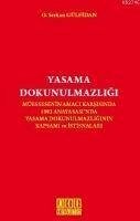 Yasama Dokunulmazligi; Müessesenin Amaci Karsisinda 1982 Anayasasinda Yasama Dokunulmazliginin Kapsami ve Istisnalari - Serkan Gülfidan, Osman