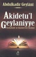 Akidetul Geylaniyye; Abdulkadir el-Geylaniin Akidesi - Abdülkadir Geylani, Seyyid