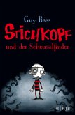 Stichkopf und der Scheusalfinder / Stichkopf Bd.1
