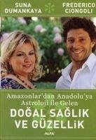 Dogal Saglik ve Güzellik - Ciongoli, Frederico; Dumankaya, Suna