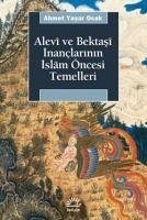 Alevi ve Bektasi Inanclarinin Islam Öncesi Temelleri - Yasar Ocak, Ahmet