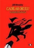 Cadilar Okulu 3 - Kurbaga Büyücü - Murphy, Jill