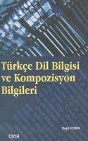 Türkce Dil Bilgisi ve Kompozisyon Bilgileri - Keskin, Resit